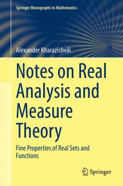 Book cover of: Notes on Real Analysis and Measure Theory. By: Alexander Kharazishvili