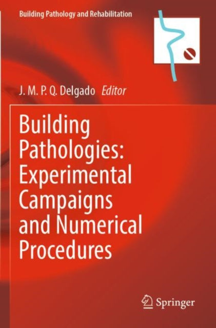 Book cover of: Building Pathologies: Experimental Campaigns and Numerical Procedures