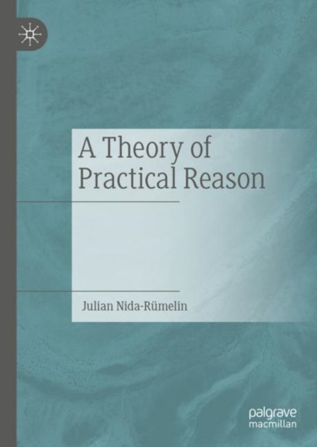 Book cover of: Theory of Practical Reason. By: Julian Nida-Rümelin