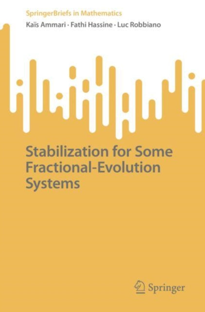 Book cover of: Stabilization for Some Fractional-Evolution Systems. By: Kaïs Ammari