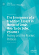 Emergence of a Tradition: Essays in Honor of Jesus Huerta de Soto, Volume I, Money and the Market Process 9783031174131 Philipp Bagus