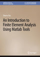 Book cover of: Introduction to Finite Element Analysis Using Matlab Tools. By: Shuva Das