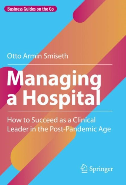 Book cover of: Managing a Hospital. By: Otto Armin Smiseth