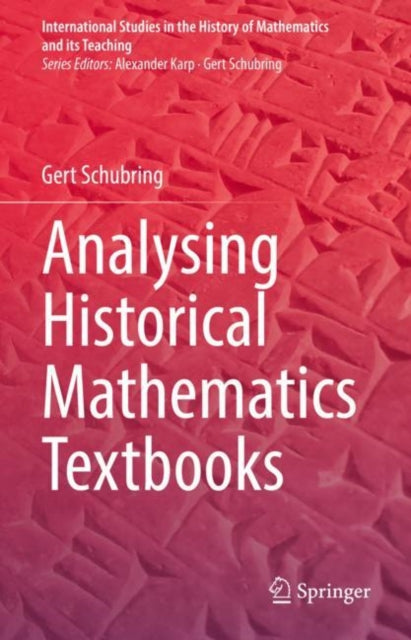 Book cover of: Analysing Historical Mathematics Textbooks. By: Gert Schubring