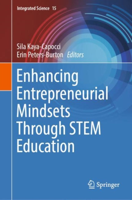 Book cover of: Enhancing Entrepreneurial Mindsets Through STEM Education. By: Sila Kaya