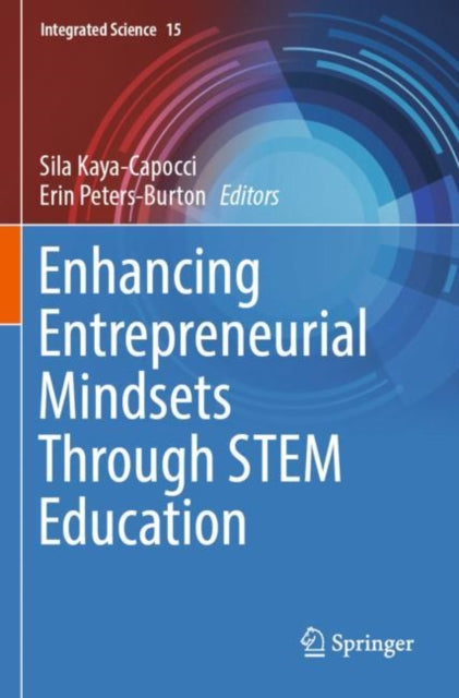 Book cover of: Enhancing Entrepreneurial Mindsets Through STEM Education. By: Sila Kaya-Capocci