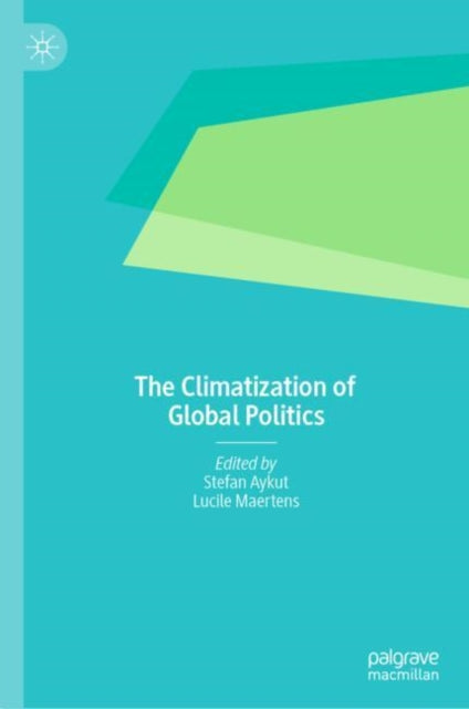 Book cover of: Climatization of Global Politics. By: Stefan Aykut
