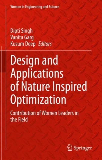 Book cover of: Design and Applications of Nature Inspired Optimization. By: Dipti Singh