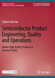 Book cover of: Semiconductor Product Engineering, Quality and Operations. By: Fariborz Barman
