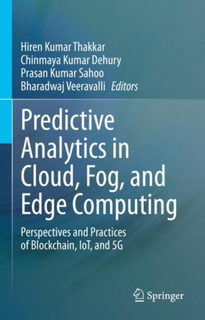Book cover of: Predictive Analytics in Cloud, Fog, and Edge Computing. By: Hiren Kumar Thakkar