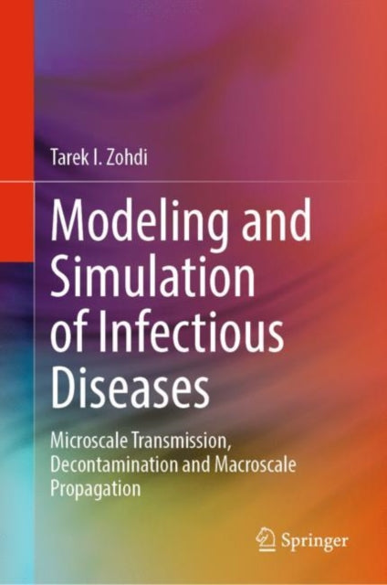 Book cover of: Modeling and Simulation of Infectious Diseases. By: Tarek I. Zohdi