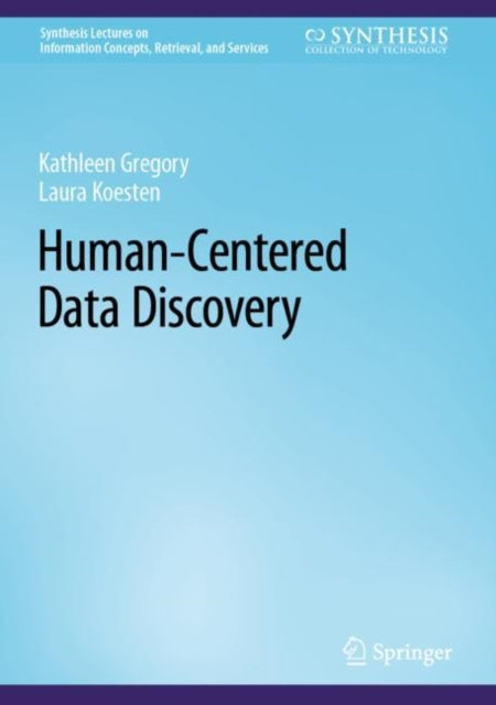 Book cover of: Human-Centered Data Discovery. By: Kathleen Gregory