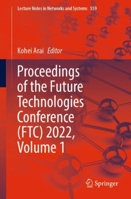 Book cover of: Proceedings of the Future Technologies Conference (FTC) 2022, Volume 1. By: Kohei Arai