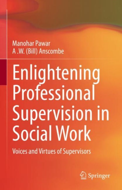 Book cover of: Enlightening Professional Supervision in Social Work. By: Manohar Pawar