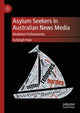Book cover of: Asylum Seekers in Australian News Media. By: Ashleigh Haw