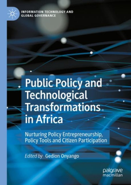 Book cover of: Public Policy and Technological Transformations in Africa. By: Gedion Onyango