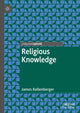 Book cover of: Religious Knowledge. By: James Kellenberger