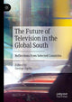 Book cover of: Future of Television in the Global South. By: George Ogola