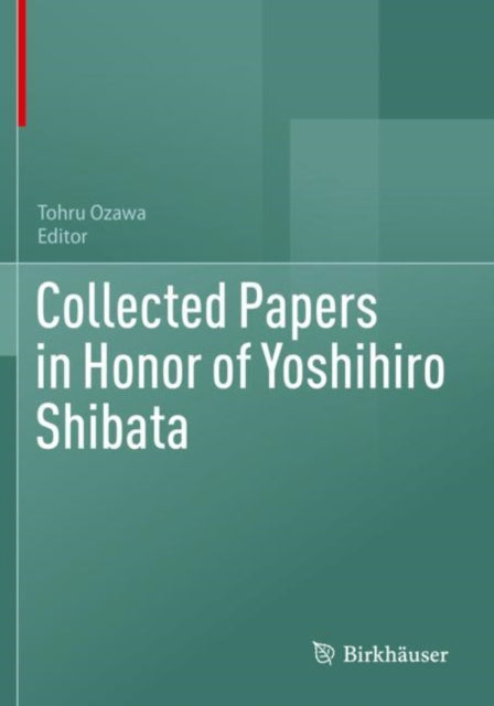 Book cover of: Collected Papers in Honor of Yoshihiro Shibata. By: Tohru Ozawa
