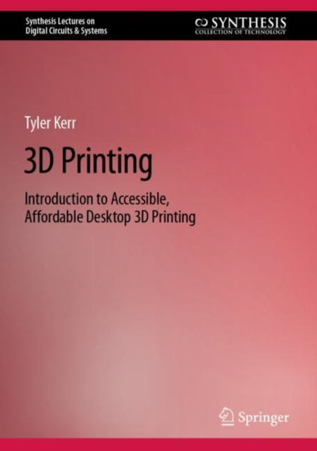 Book cover of: 3D Printing. By: Tyler Kerr