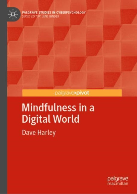 Book cover of: Mindfulness in a Digital World. By: Dave Harley