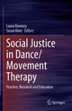 Book cover of: Social Justice in Dance/Movement Therapy. By: Laura Downey