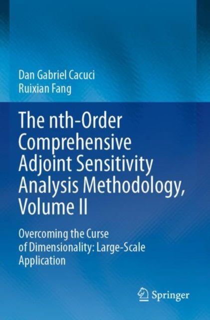 Book cover of: nth-Order Comprehensive Adjoint Sensitivity Analysis Methodology, Volume II. By: Dan Gabriel Cacuci