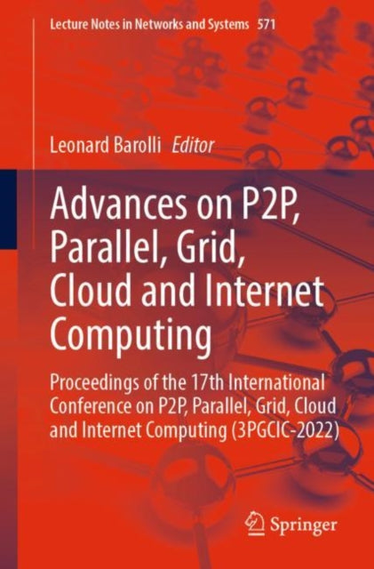 Book cover of: Advances on P2P, Parallel, Grid, Cloud and Internet Computing. By: Leonard Barolli