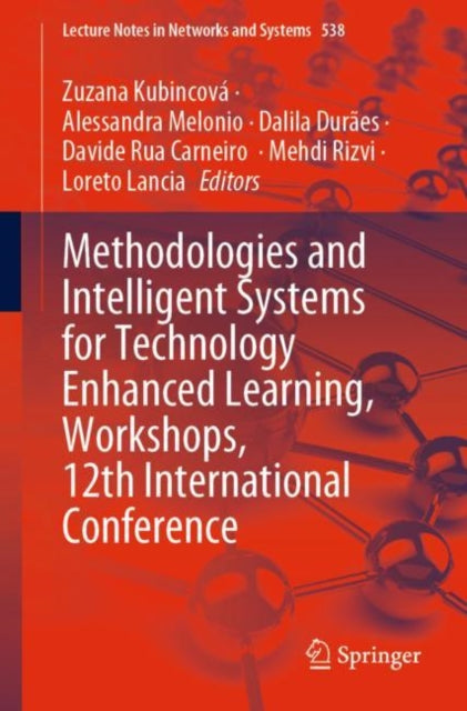 Book cover of: Methodologies and Intelligent Systems for Technology Enhanced Learning, Workshops, 12th International Conference. By: Zuzana Kubincová