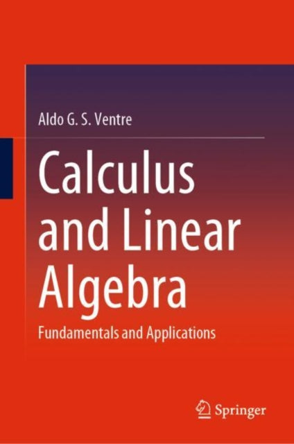 Book cover of: Calculus and Linear Algebra. By: Aldo G. S. Ventre