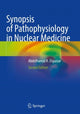 Book cover of: Synopsis of Pathophysiology in Nuclear Medicine. By: Abdelhamid H. Elgazzar