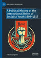 Book cover of: Political History of the International Union of Socialist Youth 1907–1917. By: Patrizia Dogliani