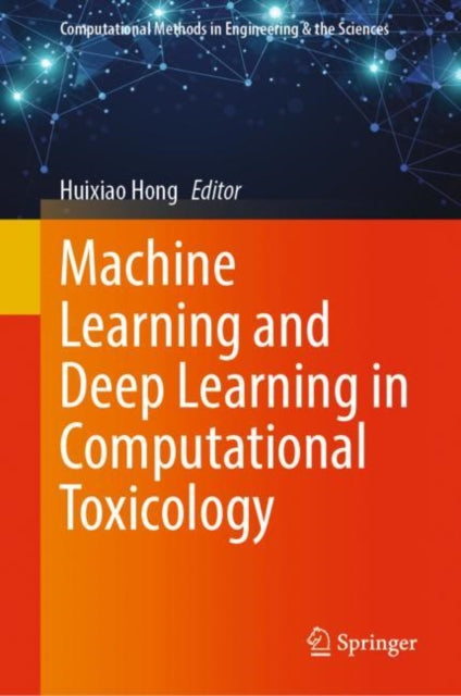 Book cover of: Machine Learning and Deep Learning in Computational Toxicology. By: Huixiao Hong