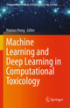 Book cover of: Machine Learning and Deep Learning in Computational Toxicology. By: Huixiao Hong