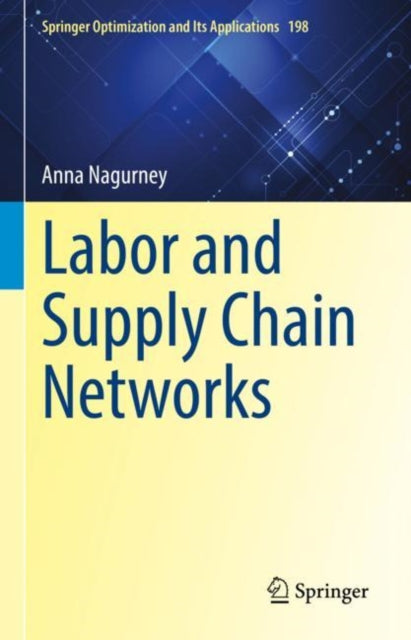 Book cover of: Labor and Supply Chain Networks. By: Anna Nagurney