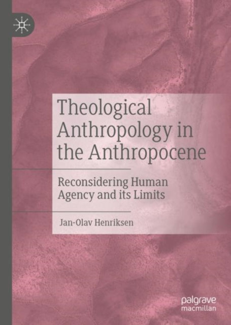 Book cover of: Theological Anthropology in the Anthropocene. By: Jan-Olav Henriksen