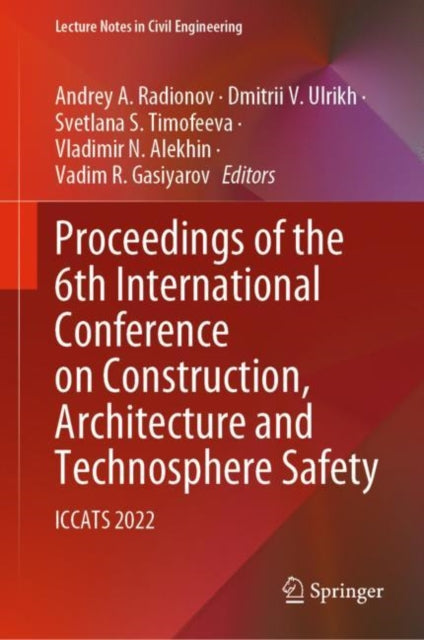 Book cover of: Proceedings of the 6th International Conference on Construction, Architecture and Technosphere Safety. By: Andrey A. Radionov