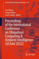 Book cover of: Proceedings of the International Conference on Ubiquitous Computing & Ambient Intelligence (UCAmI 2022). By: José Bravo