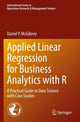 Book cover of: Applied Linear Regression for Business Analytics with R. By: Daniel P. McGibney