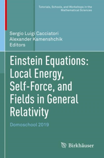 Book cover of: Einstein Equations: Local Energy, Self-Force, and Fields in General Relativity. By: Sergio Luigi Cacciatori