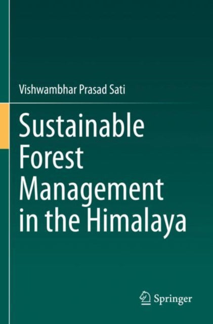 Book cover of: Sustainable Forest Management in the Himalaya. By: Vishwambhar Prasad Sati