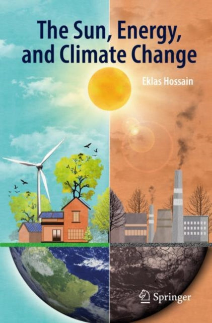 Book cover of: Sun, Energy, and Climate Change. By: Eklas Hossain