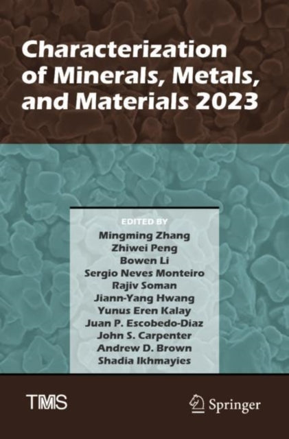 Book cover of: Characterization of Minerals, Metals, and Materials 2023. By: Mingming Zhang