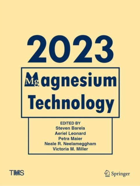 Book cover of: Magnesium Technology 2023. By: Steven Barela