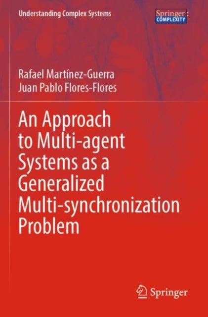 Book cover of: Approach to Multi-agent Systems as a Generalized Multi-synchronization Problem. By: Rafael Martínez-Guerra
