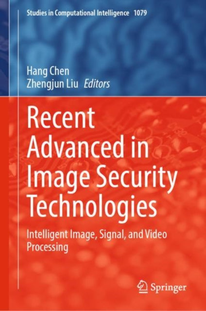 Book cover of: Recent Advanced in Image Security Technologies. By: Hang Chen