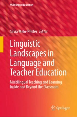 Linguistic Landscapes in Language and Teacher Education