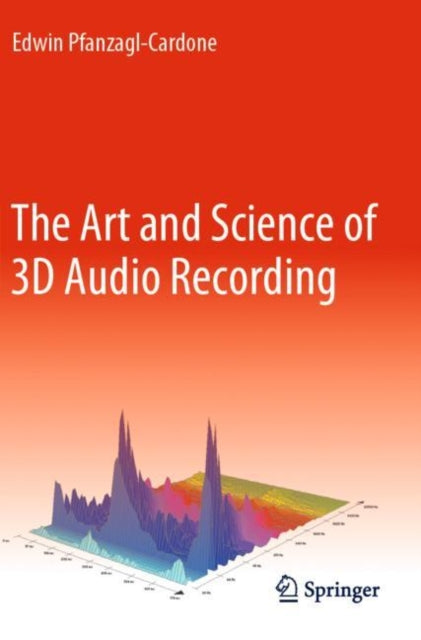 Book cover of: Art and Science of 3D Audio Recording