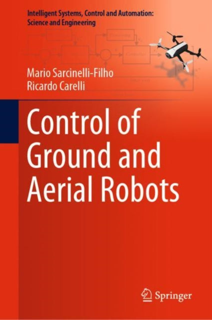 Book cover of: Control of Ground and Aerial Robots. By: Mario Sarcinelli-Filho