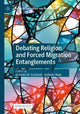 Book cover of: Debating Religion and Forced Migration Entanglements. By: Elżbieta M. Goździak